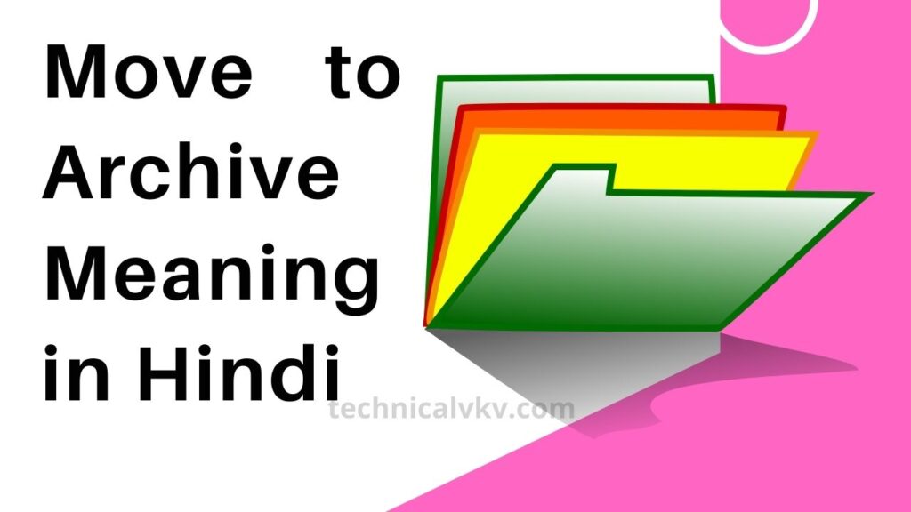 move-to-archive-meaning-in-hindi-2023-archive-meaning-in-hindi-easy